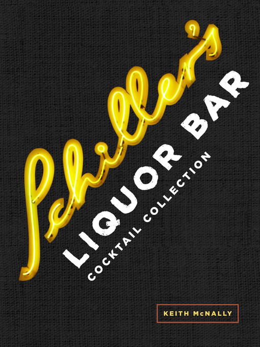 Title details for Schiller's Liquor Bar Cocktail Collection by Keith McNally - Available